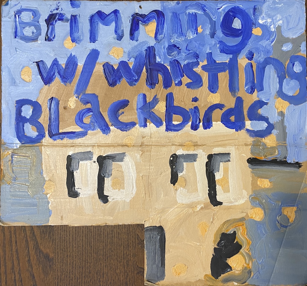 Photo of a painting of an apartment building with the words 'Brimming with whistling blackbirds' inscribed across the sky